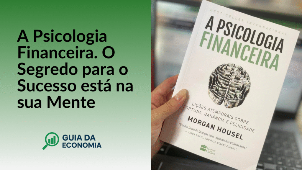 a-psicologia-financeira-1024x576 A Psicologia Financeira: A Bíblia do Investidor