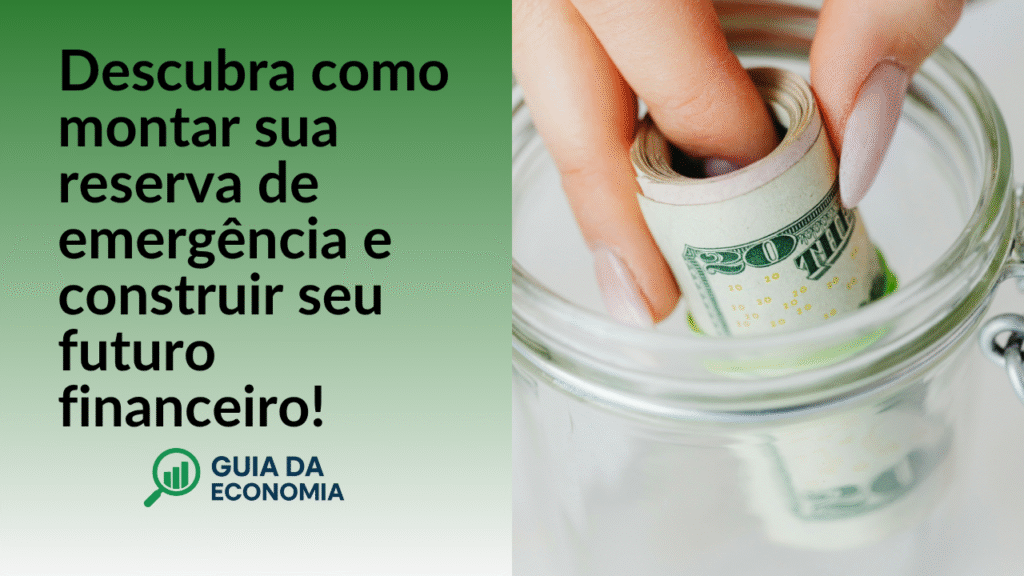 reserva-de-emergencia-1024x576 Reserva de Emergência: Construa um Futuro Financeiro Seguro